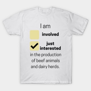 Just interested Beef and Diary Network T-Shirt